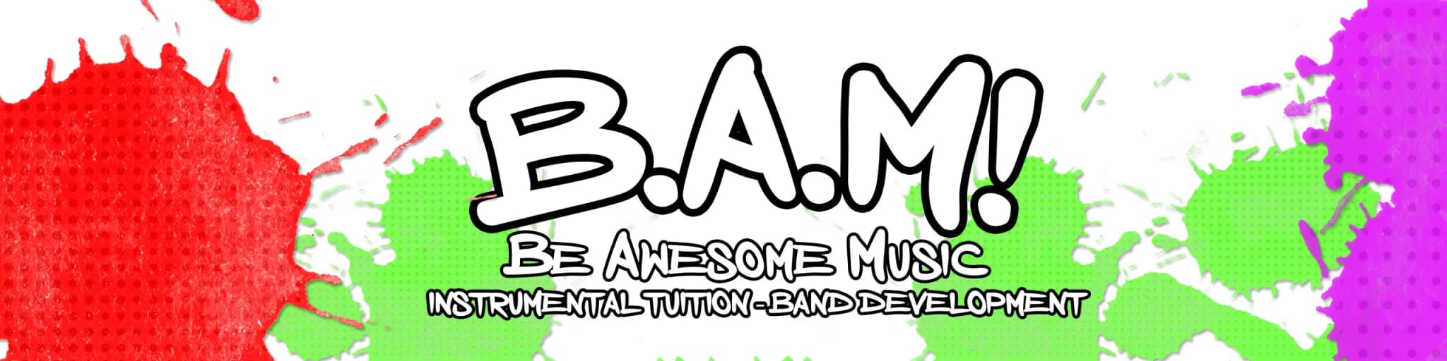 B.A.M! — Be Awesome Music — Instrumental Tuition & Band Development